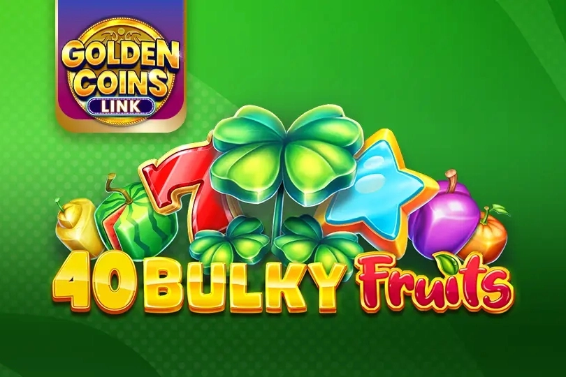 40 Bulky Fruits Golden Coins Link